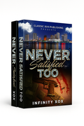 The Never Satisfied Series by Infinity Xox (Urban Fiction Bundle)